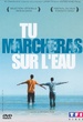 Tu marcheras sur l'eau 