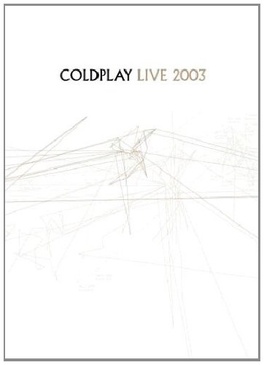 Pochette du DVD Coldplay : Live 2003 
