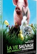 La Vie sauvage des animaux domestiques 