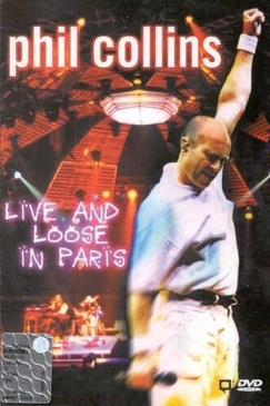 Pochette du DVD Phil Collins : Live And Loose In Paris 