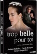 Trop belle pour toi 