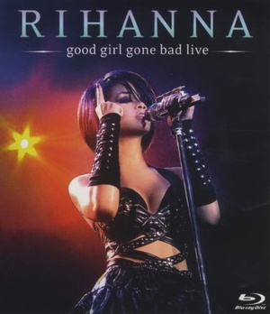 Pochette du DVD Rihanna - Good Girl Gone Bad - Live [Blu-ray] 