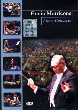 Pochette du DVD Ennio Morricone : Arena Concerto 