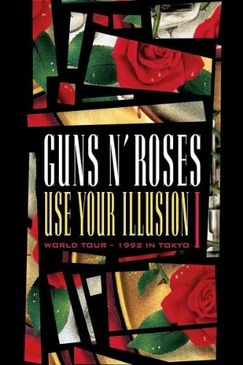 Pochette du DVD Guns N' Roses : Use Your Illusion I (1992) 