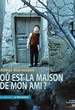 Où est la maison de mon ami 