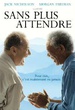 Sans plus attendre 