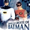 Affiche du film Dans La Grotte De Batman - Dans La Grotte De Batman 