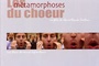 Affiche du film Les métamorphoses du choeur