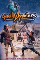 Affiche miniature du film Quelle aventure ! : au temps des chevaliers