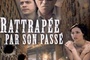 Affiche du film Rattrapée par son passé