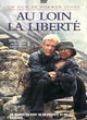 Affiche du film Au loin la liberté