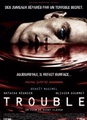 Trouble