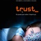 Affiche du film Trust  - Trust 