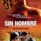 Affiche du film Sin Nombre  - Sin Nombre  