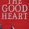 Affiche du film The Good Heart - The Good Heart 