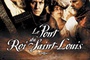 Affiche du film Le Pont du Roi Saint Louis