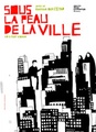 Sous la peau de la ville