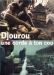Affiche du film Djourou, une corde à ton cou