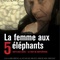 Affiche du film La femme aux 5 éléphants  - La femme aux 5 éléphants 