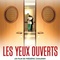 Affiche du film Les yeux ouverts  - Les yeux ouverts 