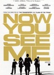 Affiche du film Now You See Me 
