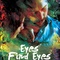 Affiche du film Eyes find eyes  - Eyes find eyes 