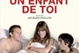 Affiche du film Un enfant de toi 
