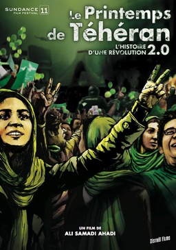 Affiche du film Le printemps de Téhéran -l'histoire d'une révolution 2.0