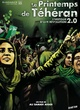 Affiche du film Le printemps de Téhéran -l'histoire d'une révolution 2.0 