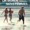 Affiche du film Un monde sans femmmes  - Un monde sans femmmes 