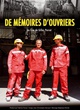 Affiche du film De Mémoires d'Ouvriers 