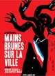 Affiche du film Mains Brunes sur la ville 