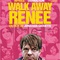 Affiche du film Walk away Renée   - Walk away Renée  