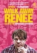 Walk away Renée  