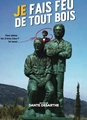 Je fais feu de tout bois