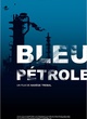 Affiche du film Bleu Pétrole 