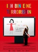 Affiche du film Ich bin eine terroristin 