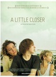 Affiche du film A little Closer  