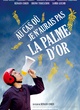 Affiche du film Au cas où je n'aurais pas la palme d'or  