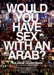 Affiche du film Would you have sex with an Arab?  