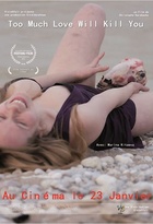 Affiche miniature du film Too Much Love Will Kill You