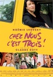 Chez nous c'est trois !  