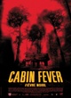 Affiche du film Cabin Fever