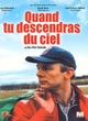 Affiche du film Quand tu descendras du ciel