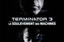 Affiche du film Terminator 3 : le soulèvement des machines