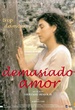 Demasiado amor (trop d'amour)  