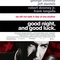 Affiche du film Good night, and good luck - Good night, and good luck 