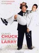 Affiche du film Quand Chuck Rencontre Larry