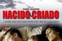 Affiche du film Nacido y criado