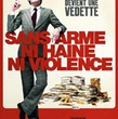 sans arme ni haine ni violence - Sans arme, ni haine, ni violence